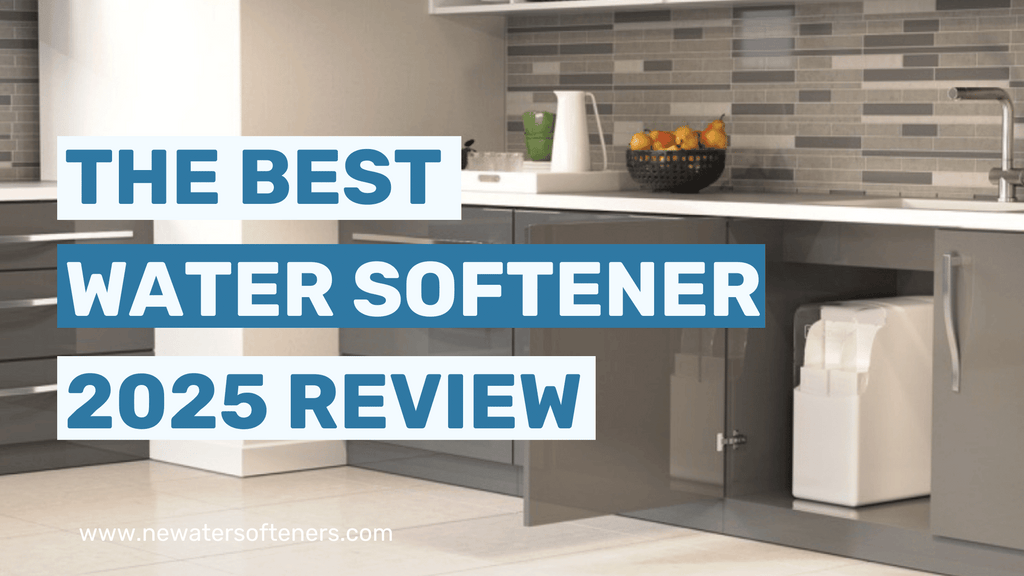 The Best Water Softener 2025