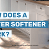 How does a water softener work?