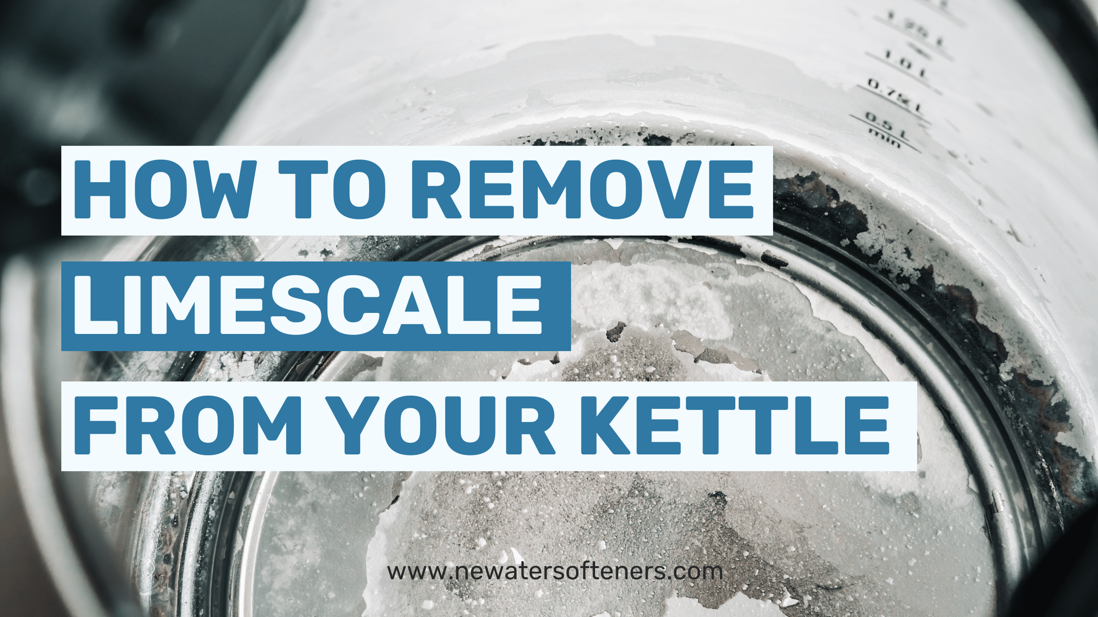 How to Remove Limescale from a Kettle (And Stop It Coming Back for Good)