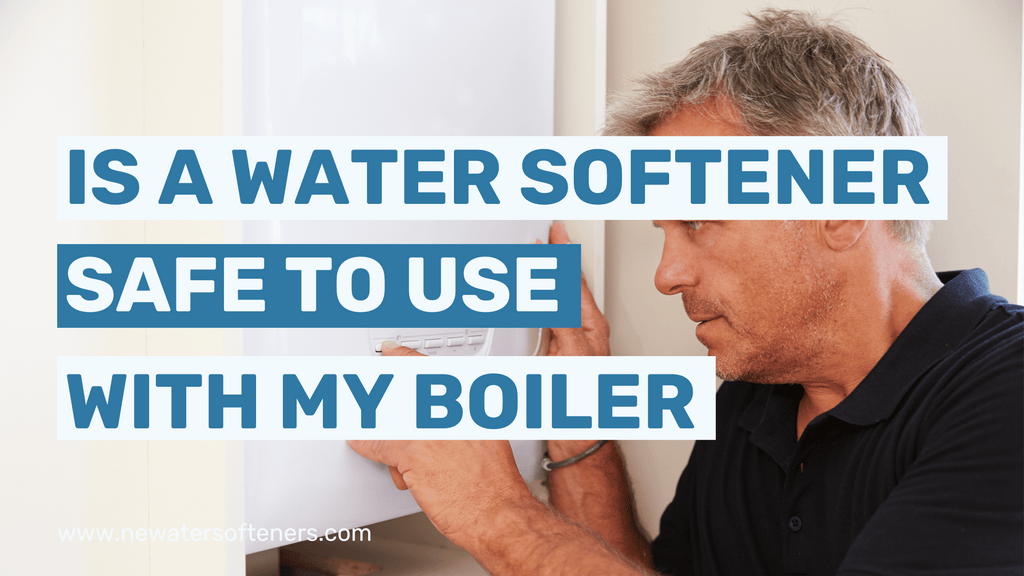 Water Softener Boiler: Is a Water Softener Safe for My Boiler