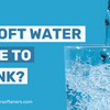 Can You Drink Softened Water?  — Is It Safe and Healthy?