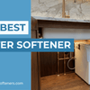 The Best Water Softener UK 2026